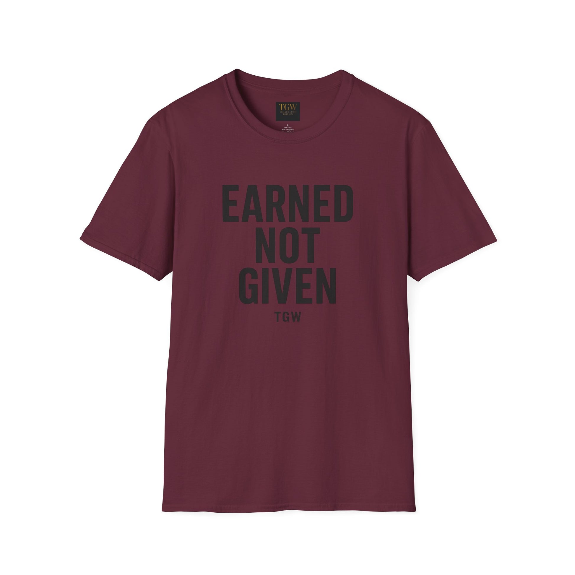 Earned Not Given Soft style T-Shirt | Motivational Tee | Fitness Gift | Everyday Wear | Inspirational Quotes | Gym Apparel |