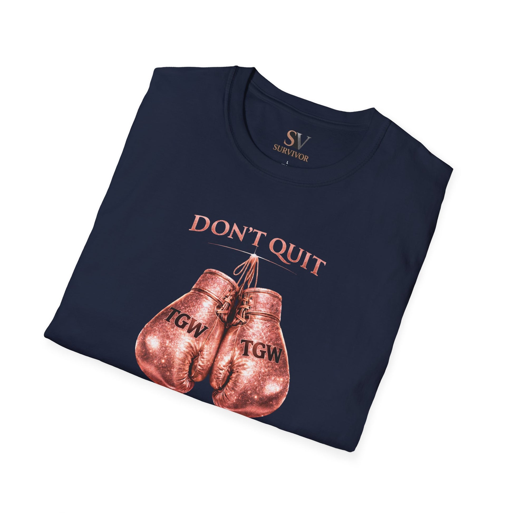 Rose Gold Energy Fight and Never Quit -  Softstyle T-Shirt