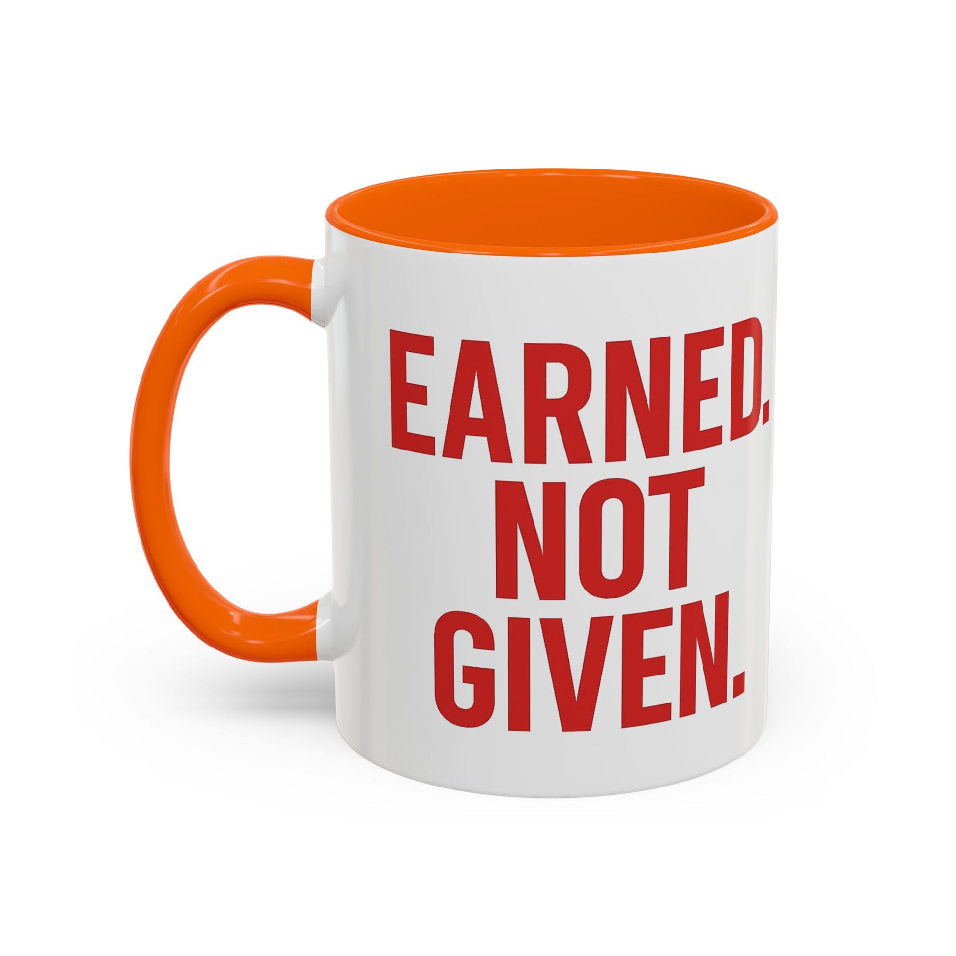 Motivational Coffee Mug - Earned Not Given Quote, Inspirational Gift, Office Decor, Custom Drinkware, Be Brave
