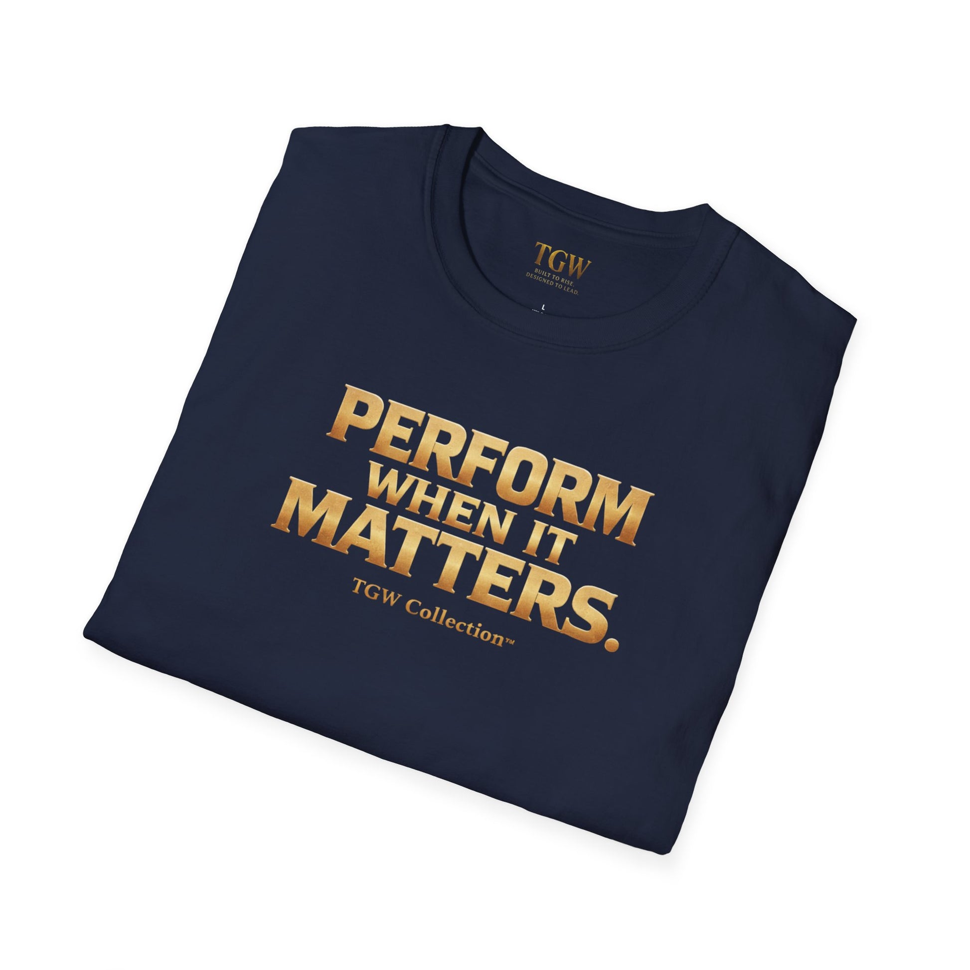 TGW Collection Greatness Approved - "Perform When It Matters"  Softstyle T-Shirt