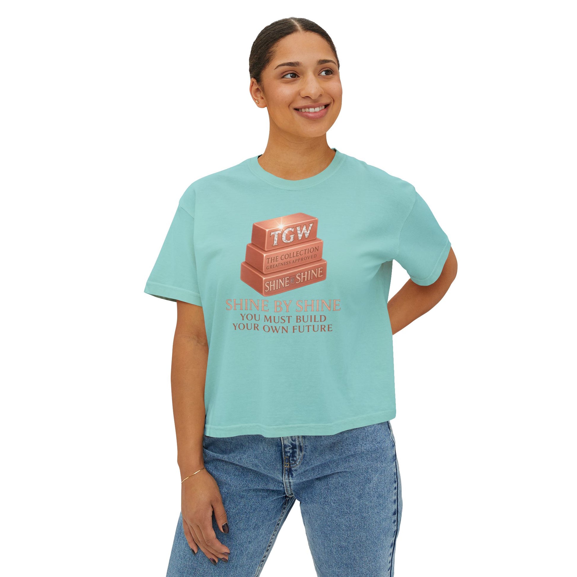 Shine By Shine Boxy Tee - You Must Build Your Own Future Motivational Women's T-Shirt
