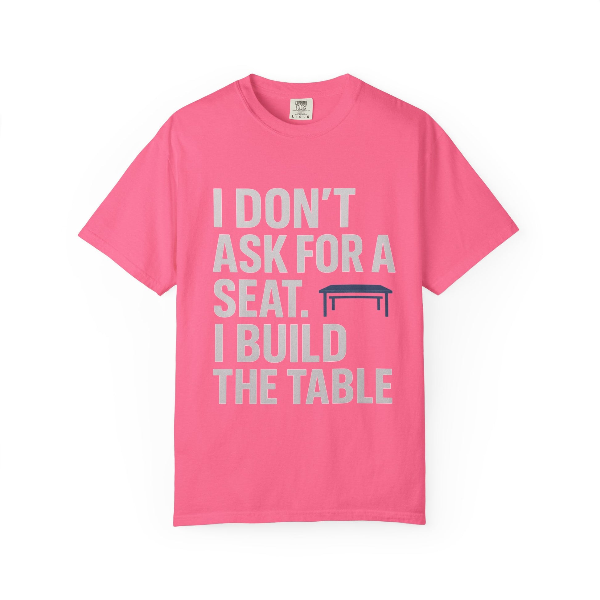 Empowerment Quote T-Shirt, Motivational Garment-Dyed Tee, Casual Wear, Gift for Achievers, Everyday Inspiration