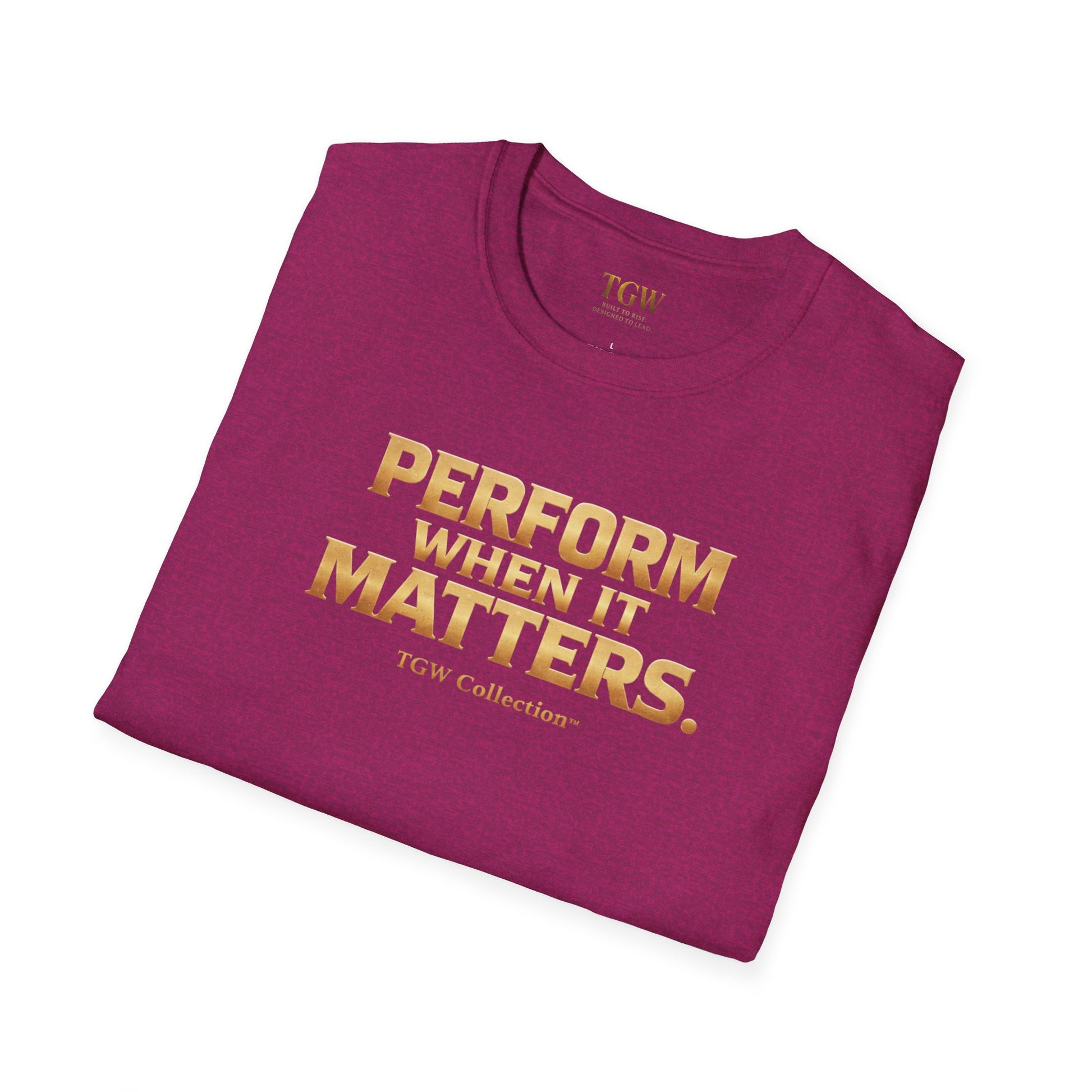 TGW Collection Greatness Approved - "Perform When It Matters"  Softstyle T-Shirt
